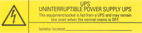 UPS WARNING LABEL This equipment is fed from a UPS and may remain live (pack of 5)